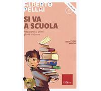 Si va a scuola. Prepararsi ai primi giorni in classe. Con CD-Audio