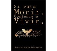 si vas a morir, comienza a vivir: vive al maximo