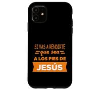 Si Vas a rendirte Que Sea a Los pies de Jesús Coque pour iPhone 11