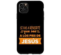 Si Vas a rendirte Que Sea a Los pies de Jesús Coque pour iPhone 11 Pro Max