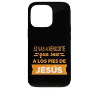 Si Vas a rendirte Que Sea a Los pies de Jesús Coque pour iPhone 13 Pro