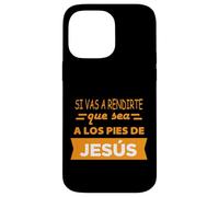 Si Vas a rendirte Que Sea a Los pies de Jesús Coque pour iPhone 14 Pro Max