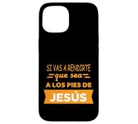 Si Vas a rendirte Que Sea a Los pies de Jesús Coque pour iPhone 15