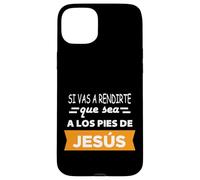 Si Vas a rendirte Que Sea a Los pies de Jesús Coque pour iPhone 15 Plus