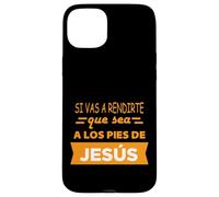 Si Vas a rendirte Que Sea a Los pies de Jesús Coque pour iPhone 15 Plus