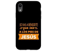 Si Vas a rendirte Que Sea a Los pies de Jesús Coque pour iPhone XR
