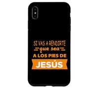 Si Vas a rendirte Que Sea a Los pies de Jesús Coque pour iPhone XS Max