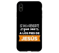 Si Vas a rendirte Que Sea a Los pies de Jesús Coque pour iPhone XS Max