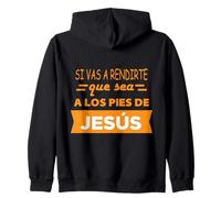 Si Vas a rendirte Que Sea a Los pies de Jesús Sweat à Capuche