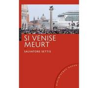 Si Venise meurt - Salvatore Settis - Hazan Eds - broché - Essai