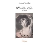 Si Versailles m’était conté