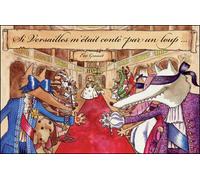 Si Versailles m'était conté par un loup - E. Drosset - Pippa - relié - Album jeunesse dès 3 ans