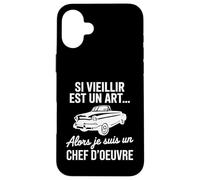 Si Vieillir est Un Art Alors Je suis Un Chef d’œuvre Humour Coque pour iPhone 16 Plus