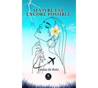 Si vivre est encore possible - Emma de Retz - Le Lys Bleu - broché - Essai