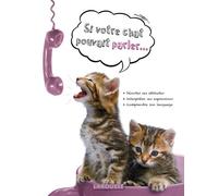 Si votre chat pouvait parler