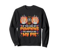Si Vous Aimez Mes citrouilles, Vous Devriez Voir My Pie Spooky Season Sweatshirt