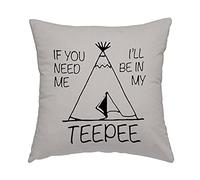 Si Vous Avez Besoin de Moi, Je Serai dans Mon tipi, taie d'oreiller 45,7 x 45,7 cm, taie d'oreiller décorative pour canapé, taie de Coussin en Coton et Lin, décoration intérieure et extérieure de la