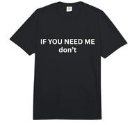 Si Vous Avez Besoin de Moi, ne me Demandez Pas! Déclaration audacieuse Sarcastique Comfort Colors Adult Heavyweight T-Shirt