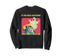 Si Vous Avez Besoin de Quoi Que ce Soit, ne m'appelez Pas (déclaration Amusante) Sweatshirt