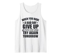 Si Vous Avez Une Mauvaise journée, abandonnez et réessayez Demain Débardeur