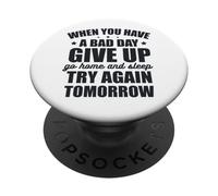 Si Vous Avez Une Mauvaise journée, abandonnez et réessayez Demain PopSockets PopGrip Adhésif