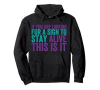 Si Vous Cherchez Un Signe pour Rester en Vie Sweat à Capuche