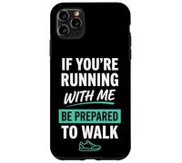 Si Vous courez avec Moi, préparez-Vous à Courir Coque pour iPhone 11 Pro Max