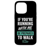 Si Vous courez avec Moi, préparez-Vous à Courir Coque pour iPhone 14 Pro Max