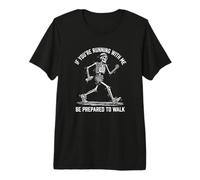 Si Vous courez avec Moi, Soyez prêt à Marcher Squelette Courir T-Shirt Haut de Gamme