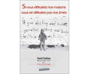 Si vous détruisez nos maisons, vous ne détruirez pas nos âmes (+1 DVD)