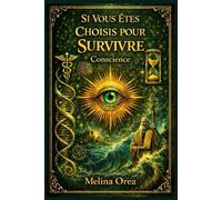 Si vous êtes choisi pour survivre: Conscience. Tome III