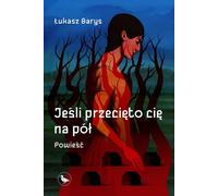 Si vous êtes coupé en deux £ukasz Barys (Buch auf Polnisch)