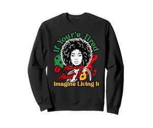 Si Vous êtes fatigué d'en Entendre Parler, imaginez Le Vivre Sweatshirt