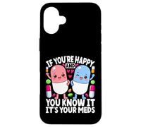 Si Vous êtes Heureuse et Que Vous Le Savez, C'est l'infirmière drôle de Vos médicaments Coque pour iPhone 16 Plus
