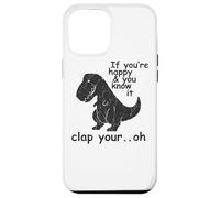 Si Vous êtes Heureux et Que Vous Le Savez, applaudissez Votre Oh - Coque pour iPhone 12 Pro Max