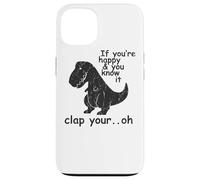 Si Vous êtes Heureux et Que Vous Le Savez, applaudissez Votre Oh - Coque pour iPhone 13