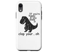 Si Vous êtes Heureux et Que Vous Le Savez, applaudissez Votre Oh - Coque pour iPhone XR