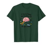 Si Vous êtes Heureux et Que Vous Le Savez, C'est Votre médicament T-Shirt