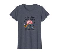 Si Vous êtes Heureux et Que Vous Le Savez, C'est Votre médicament T-Shirt, Femme, Bleu Chiné, XL