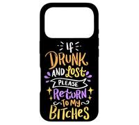 Si Vous êtes Ivre et Perdu, Veuillez Retourner à My Bitches Alcohol Party Coque pour iPhone 17 Pro