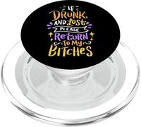 Si Vous êtes Ivre et Perdu, Veuillez Retourner à My Bitches Alcohol Party PopSockets PopGrip pour MagSafe