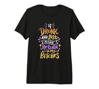 Si Vous êtes Ivre et Perdu, Veuillez Retourner à My Bitches Alcohol Party T-Shirt Haut de Gamme