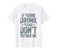 Si Vous êtes trouvé Ivre, ne m'embêtez Pas T-Shirt