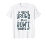 Si Vous êtes trouvé Ivre, ne m'embêtez Pas T-Shirt Graphique avec Valeur