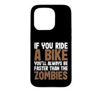 Si Vous Faites du vélo, Vous serez Toujours Plus Rapide Que Les Zombies Coque pour iPhone 15 Pro