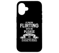 Si Vous flirtez avec Moi, Faites-Le Savoir et Soyez extrêmement Coque pour iPhone 16