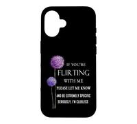 Si Vous flirtez avec Moi, Faites-Le Savoir et Soyez extrêmement Coque pour iPhone 16