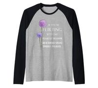 Si Vous flirtez avec Moi, Faites-Le Savoir et Soyez extrêmement Manche Raglan