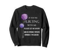 Si Vous flirtez avec Moi, Faites-Le Savoir et Soyez extrêmement Sweatshirt