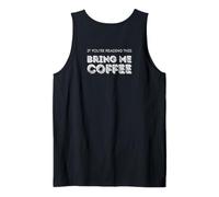 Si Vous lisez ceci, apportez-Moi du café. Débardeur